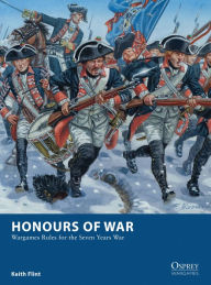 Free electronics pdf ebook downloads Honours of War: Wargames Rules for the Seven Years War 9781472808097