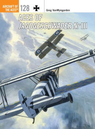 Title: Aces of Jagdgeschwader Nr III, Author: Greg VanWyngarden
