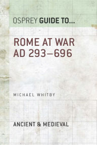 Title: Rome at War AD 293-696, Author: Michael Whitby