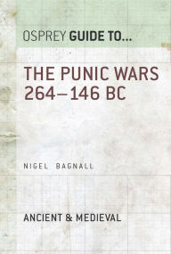 Title: The Punic Wars 264-146 BC, Author: Nigel Bagnall