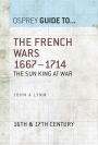 The French Wars 1667-1714: The Sun King at war