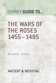 Title: The Wars of the Roses: 1455-1485, Author: Michael Hicks