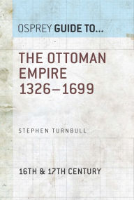 Title: The Ottoman Empire 1326-1699, Author: Stephen Turnbull
