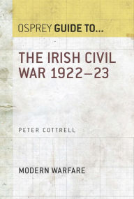 Title: The Irish Civil War 1922-23, Author: Peter Cottrell