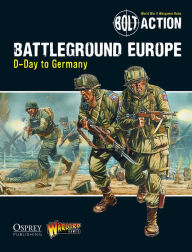 Title: Bolt Action: Battleground Europe: D-Day to Germany, Author: Warlord Games