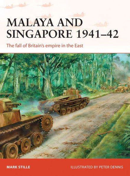 Malaya and Singapore 1941-42: The fall of Britain's empire in the East