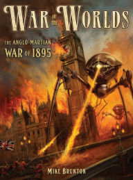 Title: War of the Worlds: The Anglo-Martian War of 1895, Author: Mike Brunton