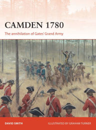 Ebook free download deutsch pdf Camden 1780: The annihilation of Gates' Grand Army by David Smith, Graham Turner PDF 9781472812858