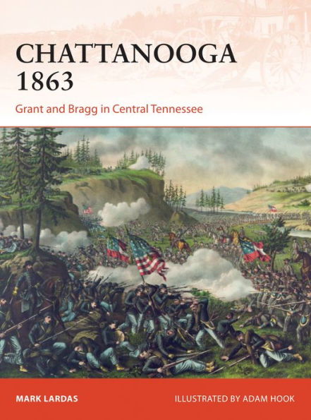 Chattanooga 1863: Grant and Bragg Central Tennessee