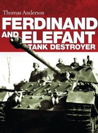 Title: Ferdinand and Elefant Tank Destroyer, Author: Thomas Anderson