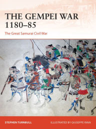 Free ebooks in spanish download The Gempei War 1180-85: The Great Samurai Civil War (English literature) by Stephen Turnbull, Giuseppe Rava 9781472813848 