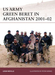 Title: US Army Green Beret in Afghanistan 2001-02, Author: Leigh Neville