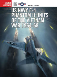 Free ebook downloads for ipods US Navy F-4 Phantom II Units of the Vietnam War 1964-68 by Peter E. Davies, Jim Laurier English version  9781472814517