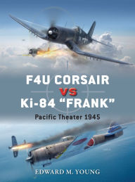 F4U Corsair vs Ki-84 'Frank': 1944-45