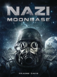 Title: Nazi Moonbase, Author: Graeme Davis