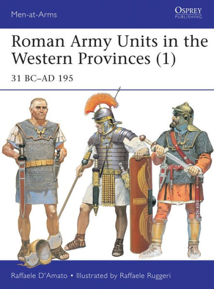 Roman Army Units the Western Provinces (1): 31 BC-AD 195