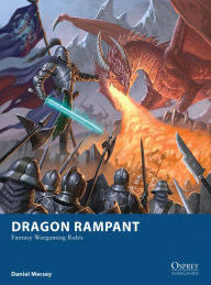 Title: Dragon Rampant: Fantasy Wargaming Rules, Author: Daniel Mersey