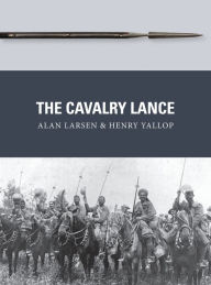 Title: The Cavalry Lance, Author: Alan Larsen