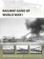 Railway Guns of World War I