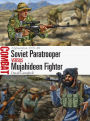 Soviet Paratrooper vs Mujahideen Fighter: Afghanistan 1979-89