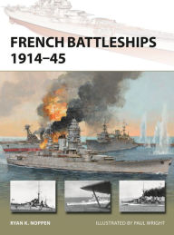 Title: French Battleships 1914-45, Author: Ryan K. Noppen