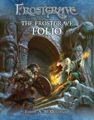 Title: Frostgrave: The Frostgrave Folio, Author: Joseph A. McCullough