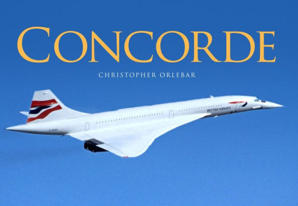 Concorde by Christopher Orlebar, Hardcover | Barnes & Noble®