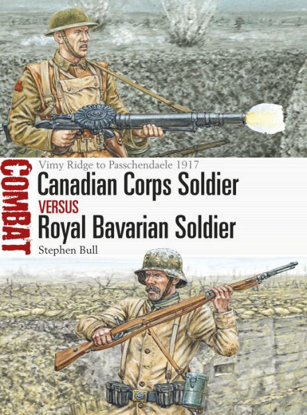 Canadian Corps Soldier vs Royal Bavarian Soldier: Vimy Ridge to Passchendaele 1917