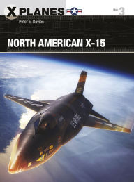 Title: North American X-15, Author: Peter E. Davies