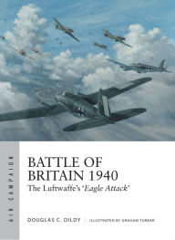 Title: Battle of Britain 1940: The Luftwaffe's 'Eagle Attack', Author: Doug Dildy