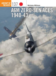 Title: A6M Zero-sen Aces 1940-42, Author: Nicholas Millman