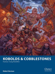 Title: Kobolds & Cobblestones: Fantasy Gang Rumbles, Author: Robert Burman