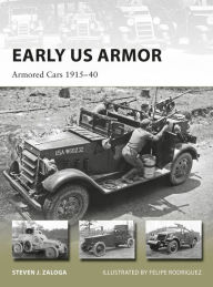 Title: Early US Armor: Armored Cars 1915-40, Author: Steven J. Zaloga