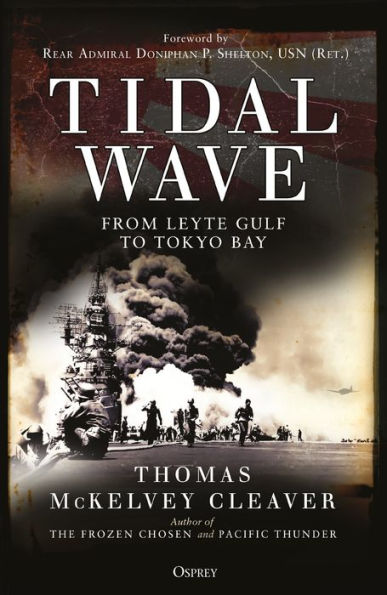 Tidal Wave: From Leyte Gulf to Tokyo Bay