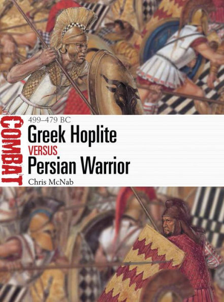 Greek Hoplite vs Persian Warrior: 499-479 BC