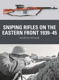 Online textbooks free download Sniping Rifles on the Eastern Front 1939-45