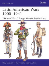 Download free books for itouch Latin American Wars 1900-1941: by Philip Jowett, Stephen Walsh  (English literature) 9781472826275