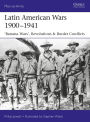 Latin American Wars 1900-1941: 