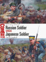 Russian Soldier vs Japanese Soldier: Manchuria 1904-05