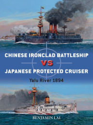 Title: Chinese Battleship vs Japanese Cruiser: Yalu River 1894, Author: Benjamin Lai