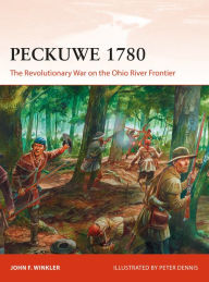 Download pdf books for kindle Peckuwe 1780: The Revolutionary War on the Ohio River Frontier ePub 9781472828859 English version