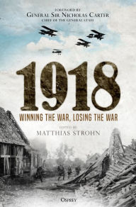 Title: 1918: Winning the War, Losing the War, Author: Nicholas Carter