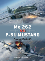 Free ebook downloads for kindle from amazon Me 262 vs P-51 Mustang: Europe 1944-45 9781472829559 (English literature) 