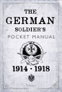 The German Soldier's Pocket Manual: 1914-18