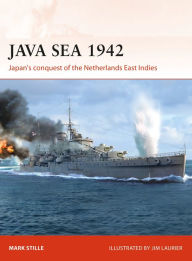 Title: Java Sea 1942: Japan's conquest of the Netherlands East Indies, Author: Mark Stille