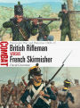 British Rifleman vs French Skirmisher: Peninsular War and Waterloo 1808-15