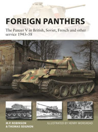 Download books in pdf format for free Foreign Panthers: The Panzer V in British, Soviet, French and other service 1943-58 by Thomas Seignon, Henry Morshead, M.P. Robinson 9781472831811  (English literature)