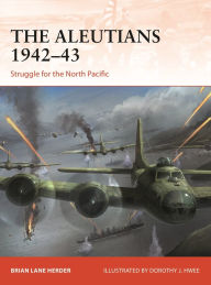 Online books for download The Aleutians 1942-43: Struggle for the North Pacific 9781472832542