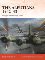 Free downloading ebooks The Aleutians 1942-43: Struggle for the North Pacific 9781472832542 (English Edition)