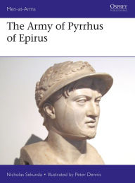 Title: The Army of Pyrrhus of Epirus: 3rd Century BC, Author: Nicholas Sekunda